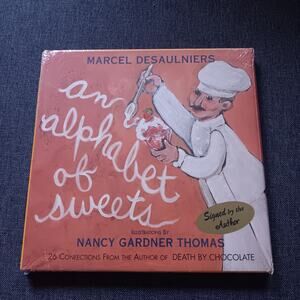 Alphabet‎ of Sweets NEW Sealed & Autographed. Marcel Desaulniers 1996 Hardcover